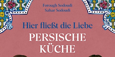 Hauptbild für Kochbuch-Lesung und Verkostung mit Forough und Sahar Sodoudi