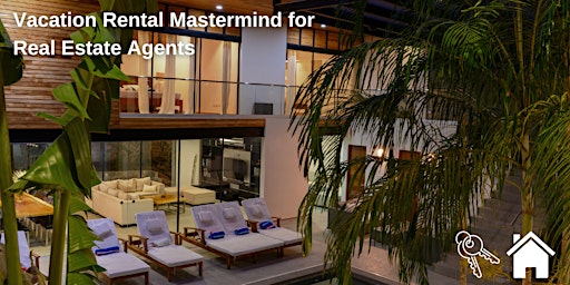 Primaire afbeelding van Vacation & Short-Term Rentals : Real Estate Agent Mastermind
