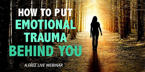 Imagem principal do evento How to Put Emotional Trauma Behind You