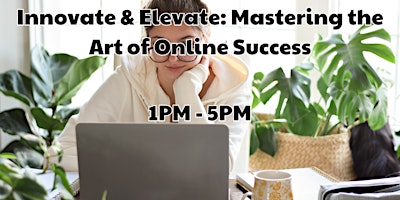 Innovate & Elevate: Mastering the Art of Online Success primary image