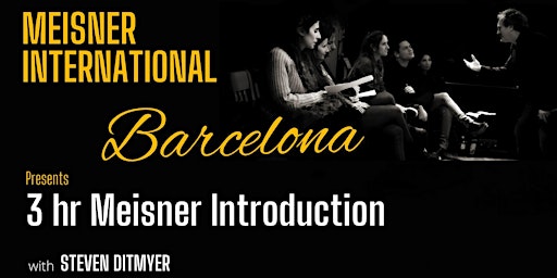 Imagem principal do evento Barcelona 3 hr Meisner Introduction with Steven Ditmyer
