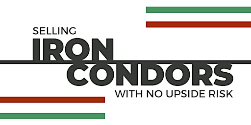 Hauptbild für Selling Iron Condors with No Upside Risk