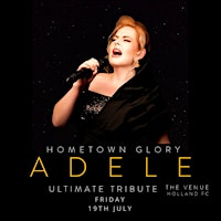 Imagem principal do evento Hometown Glory - Ultimate Adele Tribute Show