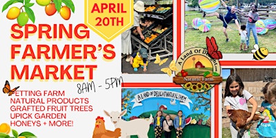 Primaire afbeelding van SPRING FARMER'S MARKET:  Family Fun, Natural Products, Petting Zoo & more