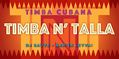 Cuban Fridays with TNT Timba N'Talla + DJ Suave + Sarita Leyva! primary image
