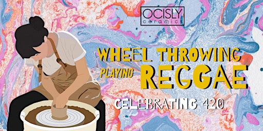 Imagem principal do evento Pottery Playing Reggae (Wheel Throwing for Beginners @OCISLY Ceramics)