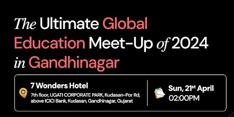 Global Education Meet Up 2024 @ Gandhinagar