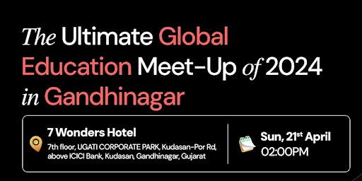Imagem principal do evento Global Education Meet Up 2024 @ Gandhinagar