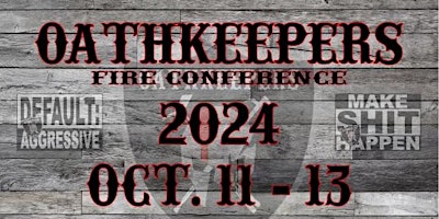 Primaire afbeelding van Oathkeepers Fire Conference 2024