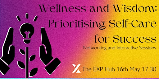Wellness and Wisdom: Prioritising Self-Care for Success primary image