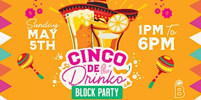 Hauptbild für Cinco De Drinko Block Party