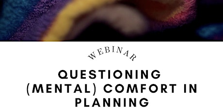 Webinar: Questioning (Mental) Comfort in Planning