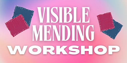 Immagine principale di Visible Mending Workshop 