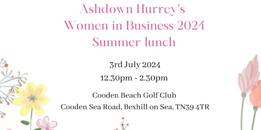 Imagem principal do evento Ashdown Hurrey's Summer 2024 Women In Business Networking Lunch