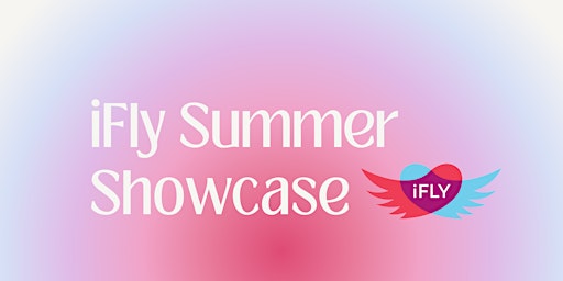 Imagem principal do evento iFly Summer Showcase June 2nd, 2024