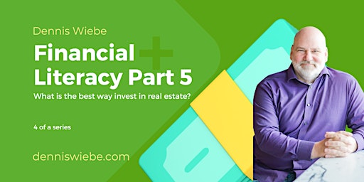 Financial Literacy  #5 -Investing in Real Estate primary image