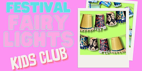 Half Term Kids Club - Festival Fairy Lights