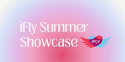 iFly Summer Showcase June 4th, 2024