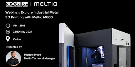Explore Industrial Metal 3D Printing with Meltio M600