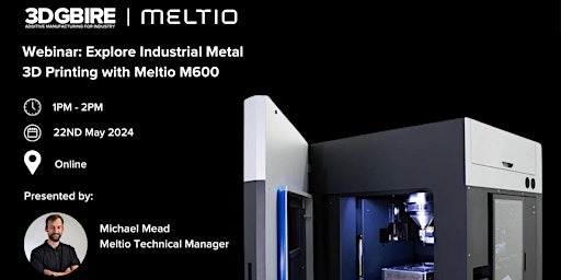 Immagine principale di Explore Industrial Metal 3D Printing with Meltio M600 