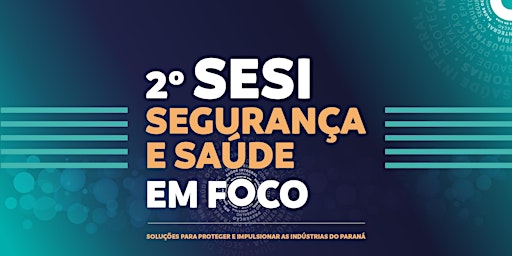 Immagine principale di 2º Sesi Segurança e Saúde em Foco 