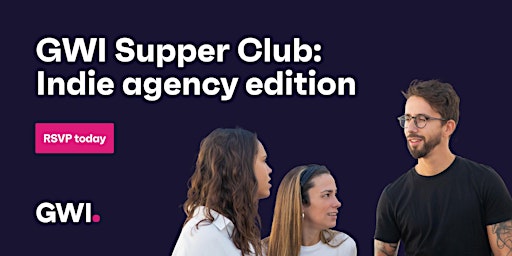Imagem principal do evento GWI supper club: Indie agency edition (May 23rd)