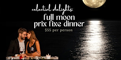 Immagine principale di Celestial Delights: Full Moon Prix Fixe Dinner 