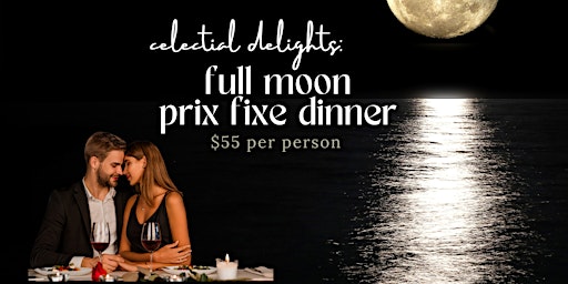 Primaire afbeelding van Celestial Delights: Full Moon Prix Fixe Dinner