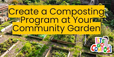 Free Webinar: Create a Food Waste Drop-off Program at Your Community Garden primary image