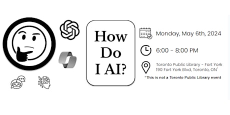 How Do I AI? Toronto In-Person Generative AI Workshop - May 6th, 2024