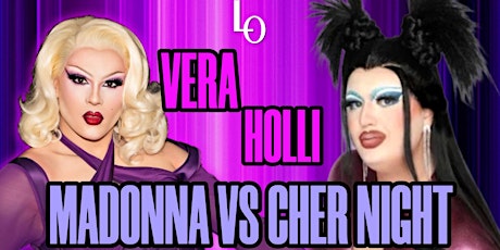 Madonna vs Cher Night with Vera & Holli Cow - 8:30pm