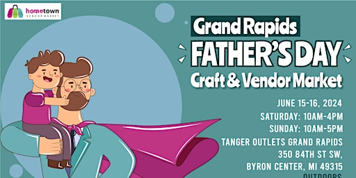 Imagem principal do evento Grand Rapids Father's Day Craft and Vendor Market