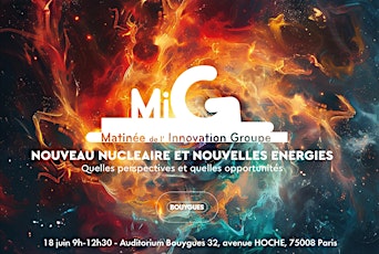 MIG-Matinée de l'Innovation Bouygues : Nouveau Nucléaire , Nouvelles Energies
