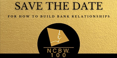 Imagem principal do evento NCBWSML 's Building Bank Relationships