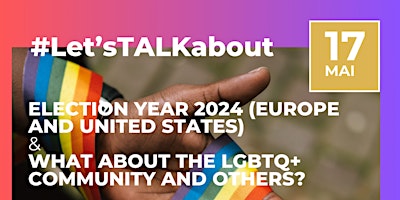 Imagem principal de #LetsTALKabout: ELECTION YEAR 2024 (EU & US) & the LGBTQ+ Community & others