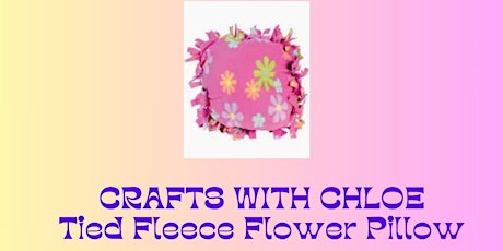 Image principale de Crafts With Chloe - Tied Fleece Pillow - Grades 3 and up (under 10 w/adult)
