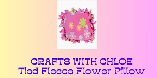 Imagen principal de Crafts With Chloe - Tied Fleece Pillow - Grades 3 and up (under 10 w/adult)