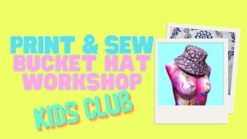 Half Term Kids Club - Print & Sew a Bucket Hat primary image