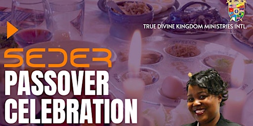 Immagine principale di 2024 Seder Passover Celebration- True Divine Kingdom Ministries Intl. 