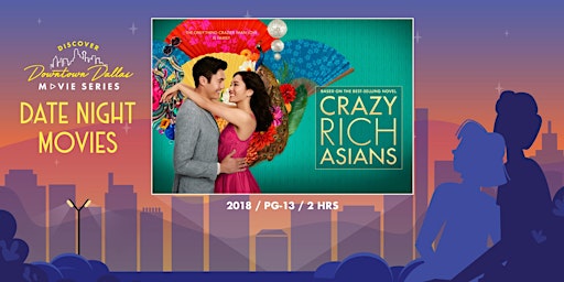Primaire afbeelding van Discover Downtown Dallas Movie Series: Crazy Rich Asians