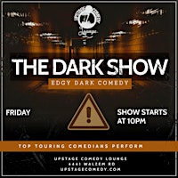 Imagem principal do evento The Dark Show (Edgy Dark Comedy)