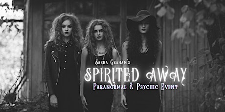 Sasha Graham’s Spirited Away Psychic and Paranormal Event is BACK