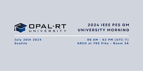 OPAL-RT University Morning - 2024 IEEE PES GM