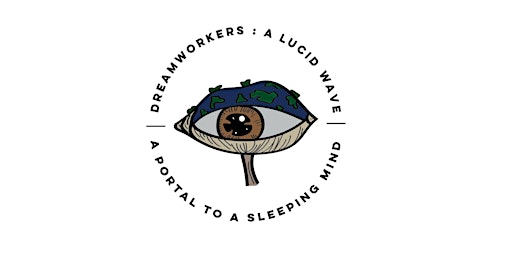 Imagem principal do evento Dreamworkers : A Lucid Wave