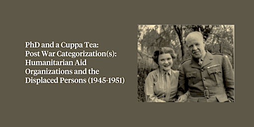 Primaire afbeelding van Phd and a Cuppa Tea: Post War Categorization(s): Humanitarian....