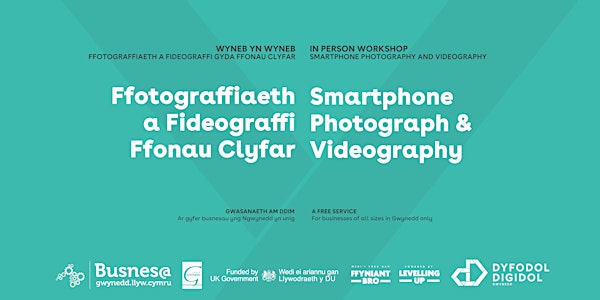 Ffotograffiaeth/Fideograffi Ffonau Clyfar/Smartphone Photograph/Videography