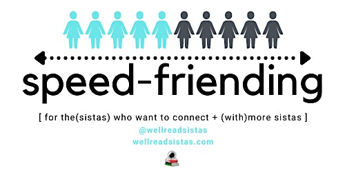 Imagem principal do evento Speed-Friending with Well Read Sistas (Virtual & In-Person)