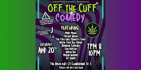 4/20 Off The Cuff Comedy (7PM/10PM)