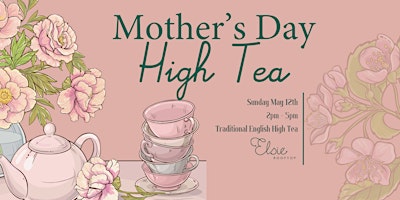 Primaire afbeelding van Mother's Day Tea with Lady Mendl, A High Tea Experience