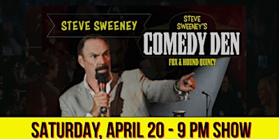 Primaire afbeelding van Steve Sweeney at The  Comedy Den, Quincy (2nd Show 9PM)  - April 20th